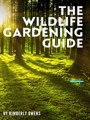 cover image of The Wildlife Gardening Guide